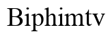 Biphimtv